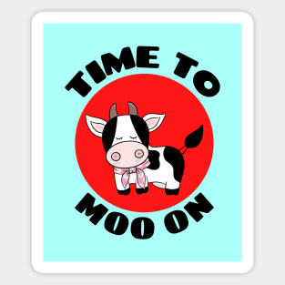 Time To Moo On | Cow Pun Magnet